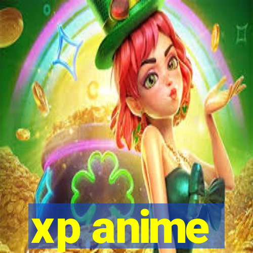 xp anime